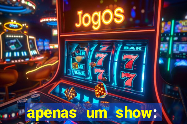 apenas um show: pancadaria 2